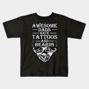 awesome dads have tattoos and beards Kids T-Shirt